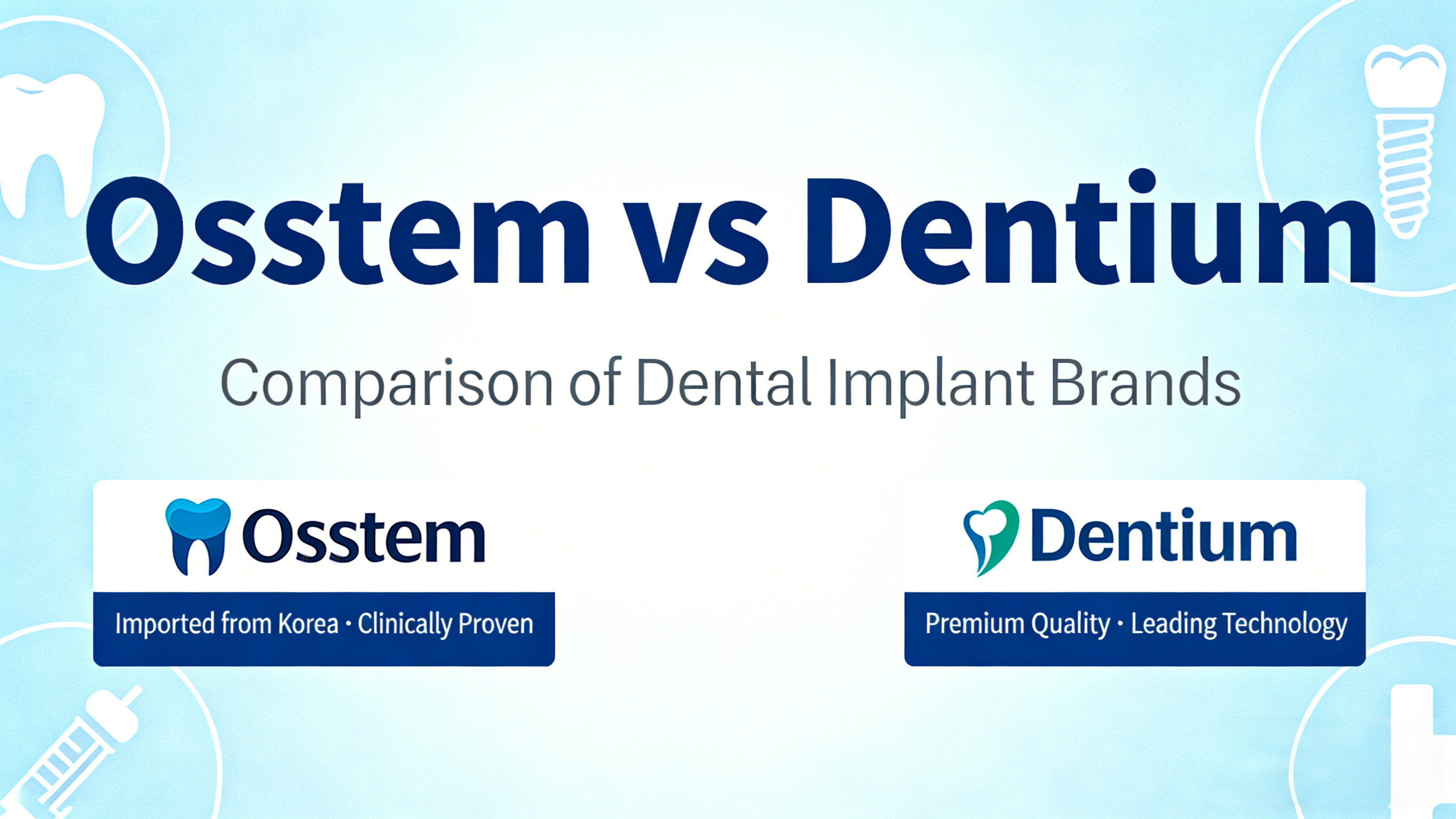 Osstem vs Dentium Implants: Technical Comparison for Dental Buyers