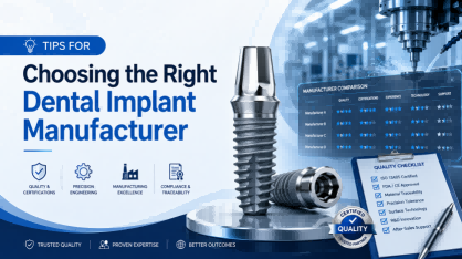 Tips for Choosing the Right Dental Implant Manufacturer | B2B Buyer’s Guide