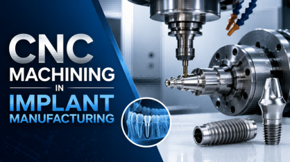 CNC Machining in Implant Manufacturing: How Precision Engineering Shapes Dental Implant Quality