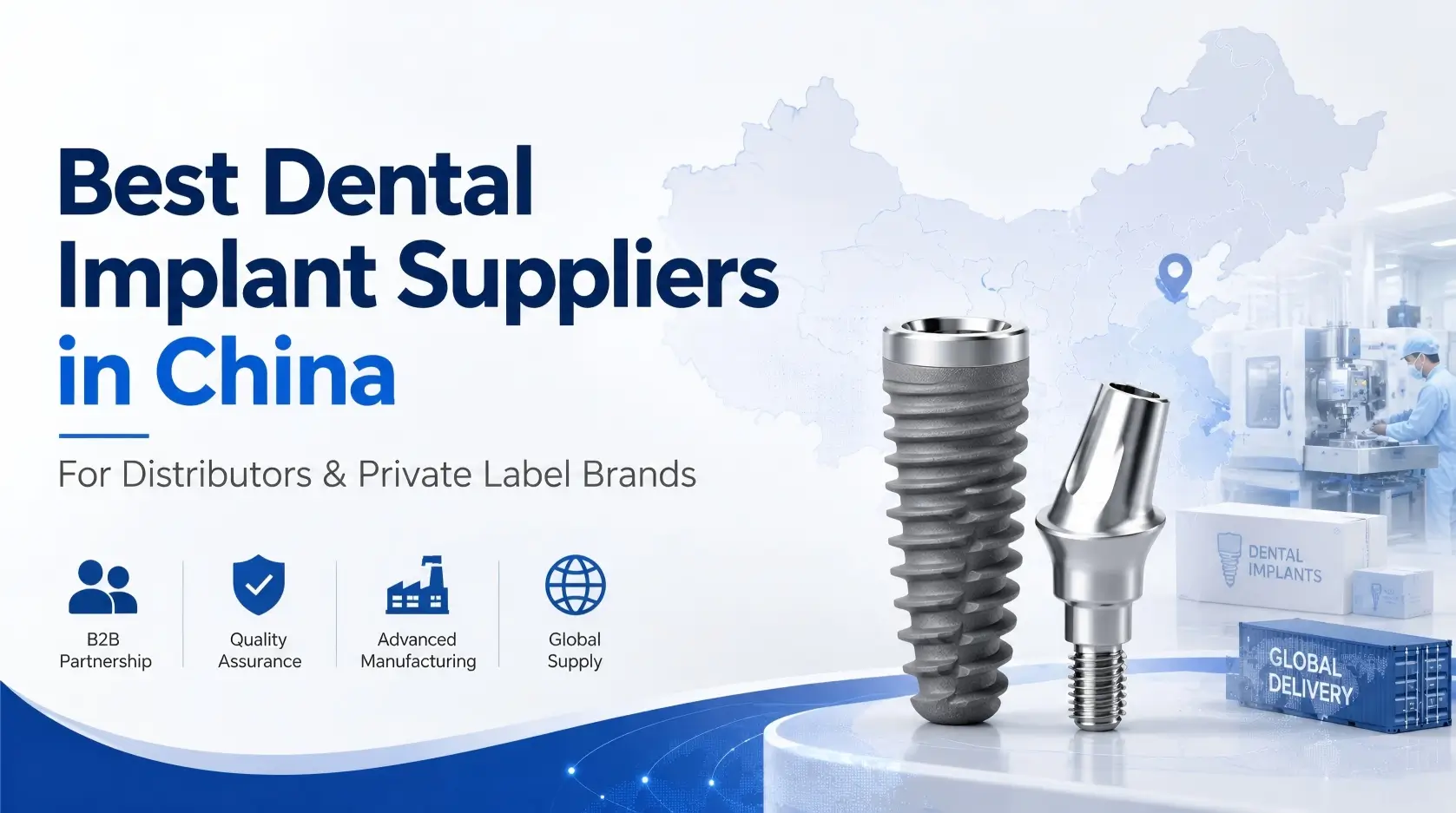 Best Dental Implant Suppliers in China for Distributors and Private Label Brands