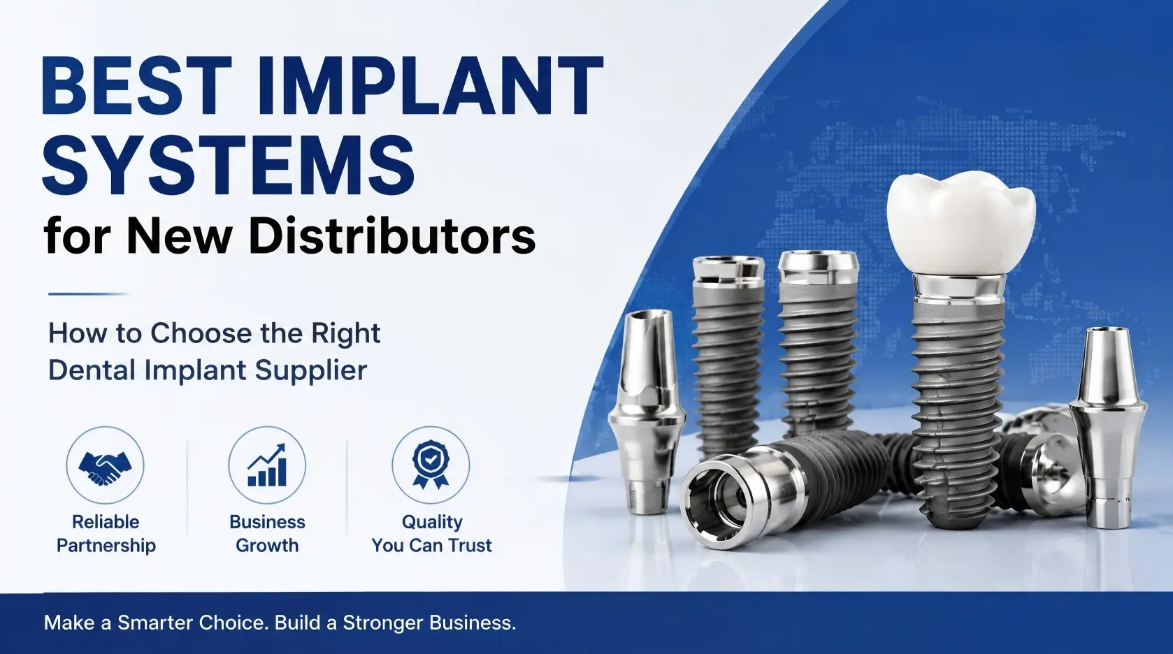 Best Implant Systems for New Distributors: How to Choose the Right Dental Implant Supplier